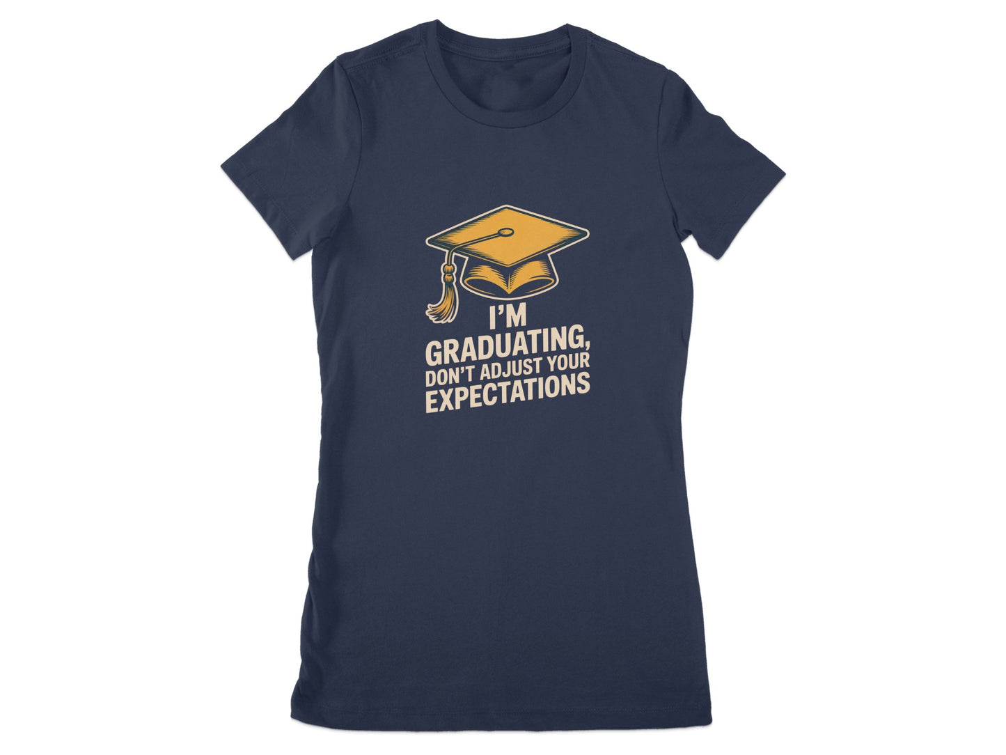 I'm Graduating Don't Adjust Your Expectations product type