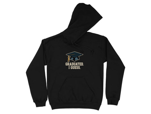 Graduated I Guess Hoodie Fun Graduation Gift product