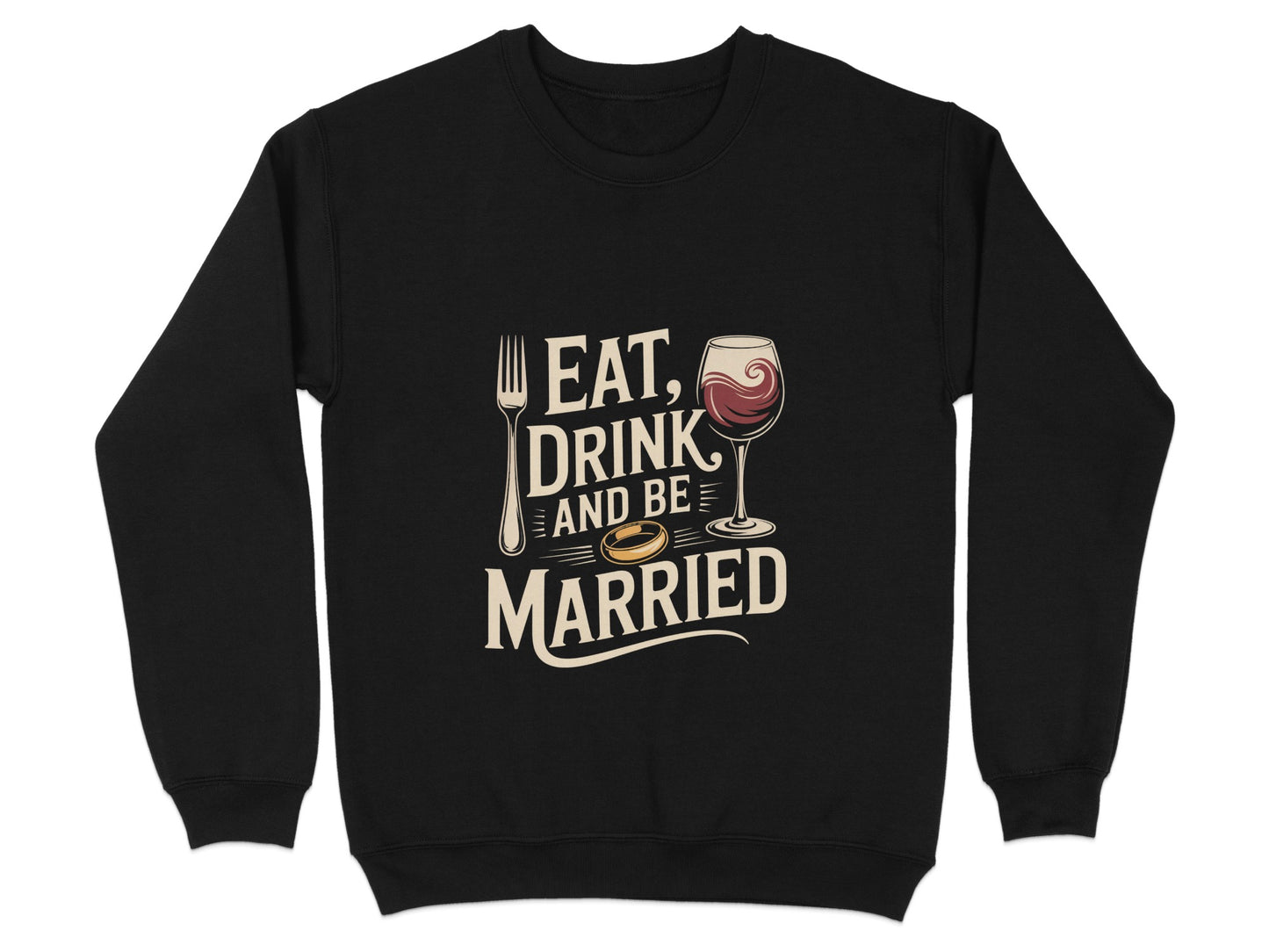 Eat Drink and Be Married Sweatshirt product