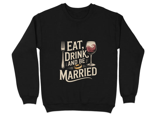 Eat Drink and Be Married Sweatshirt product