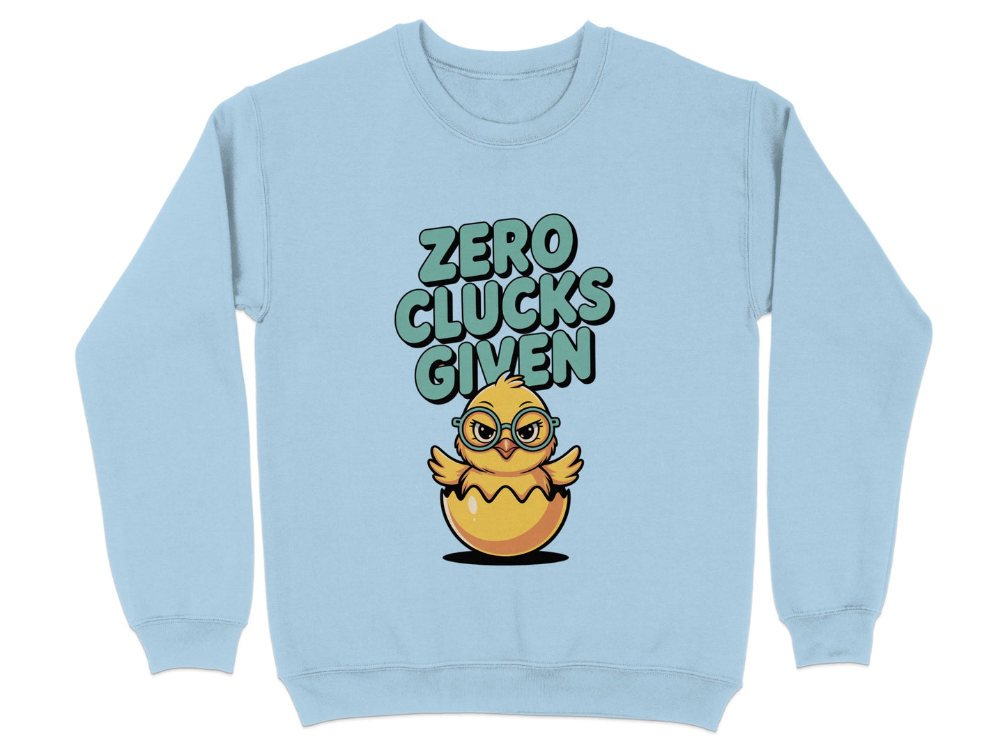 Zero Clucks Given Funny Graphic Sweatshirt Product