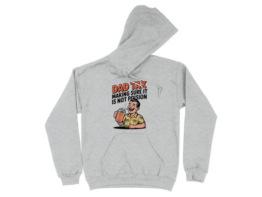 Dad Tax Making Sure It Is Not Poison Hoodie product