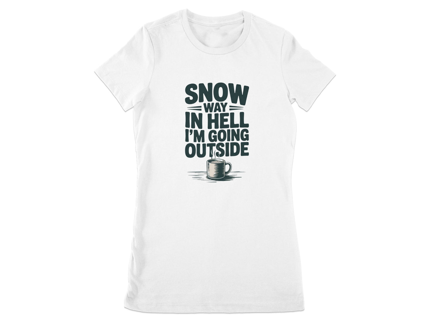 Snow Way In Hell I'm Going Outside T-shirt product