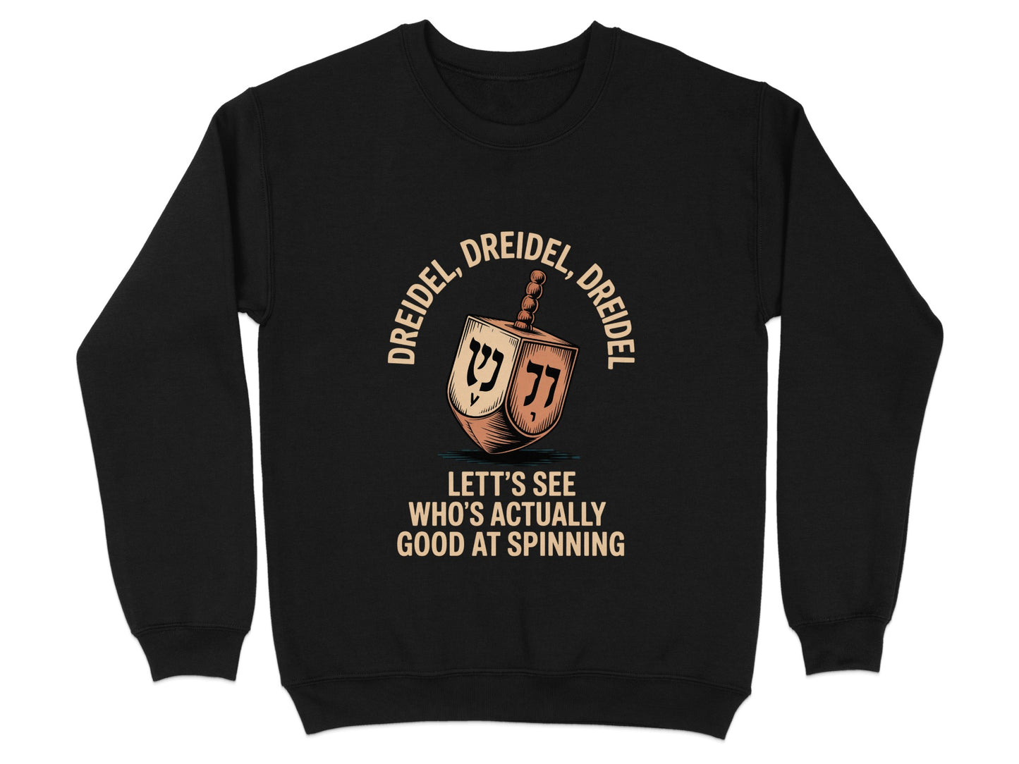 Dreidel Dreidel Dreidel Spinning Black Sweatshirt product