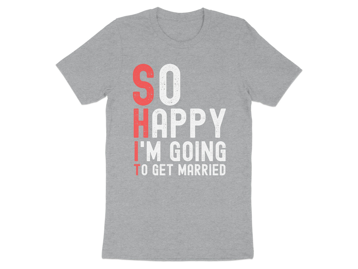 So Happy I'm Going To Get Married T-shirt product