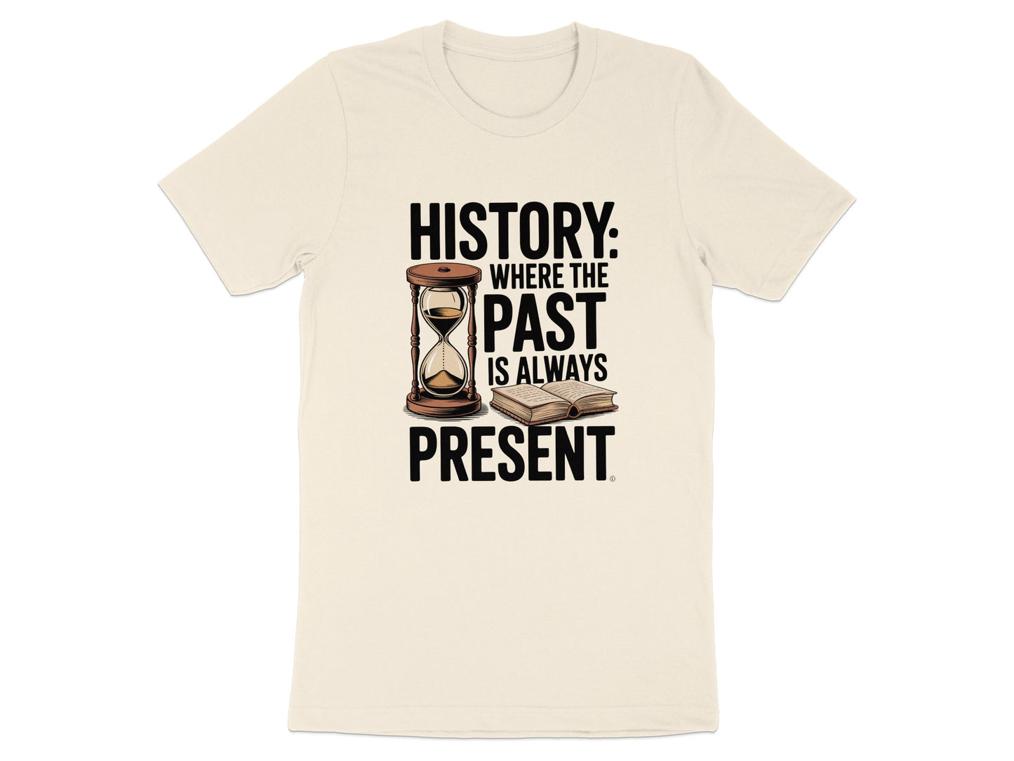 History Where The Past Is Always Present T-shirt product