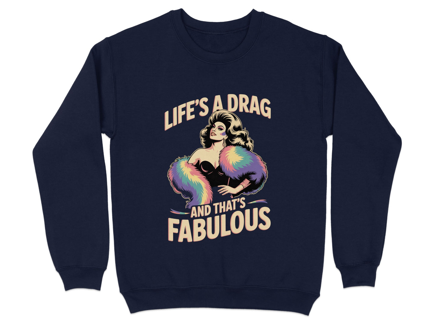 Life's a Drag and That's Fabulous Sweatshirt product