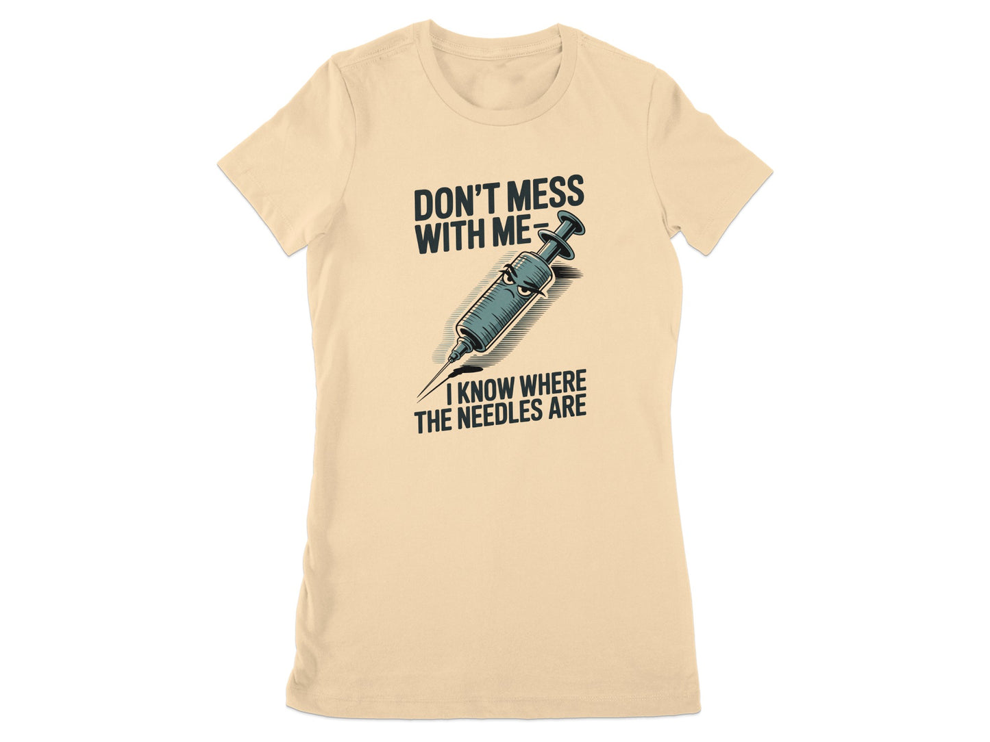 Don't Mess With Me I Know Where The Needles Are product type