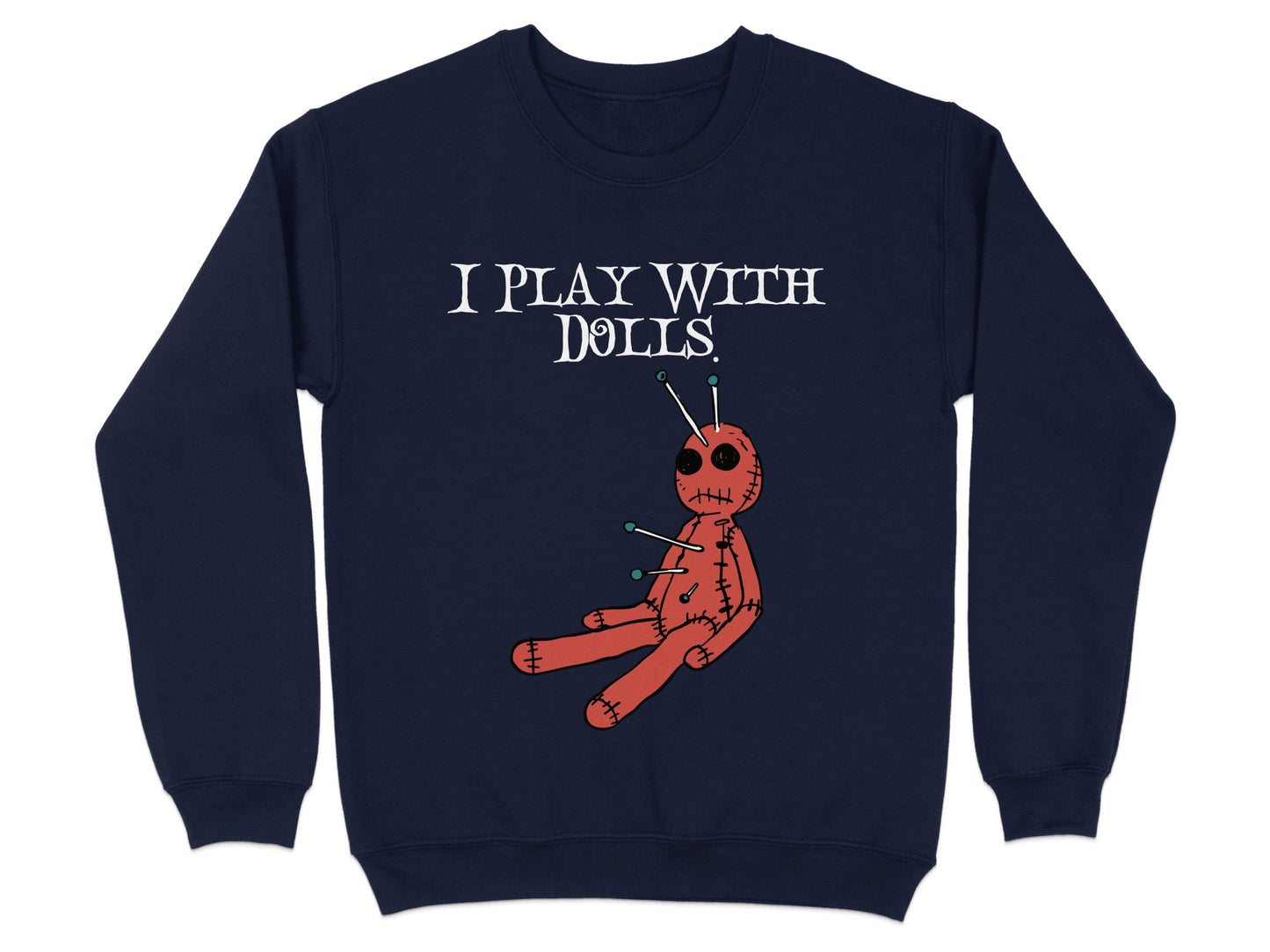 Creepy I Play With Dolls Printed Sweatshirt product type