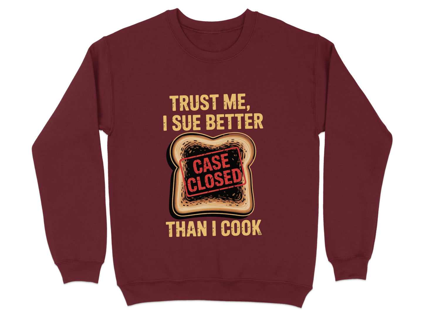 Trust Me I Sue Better Than I Cook Sweatshirt product