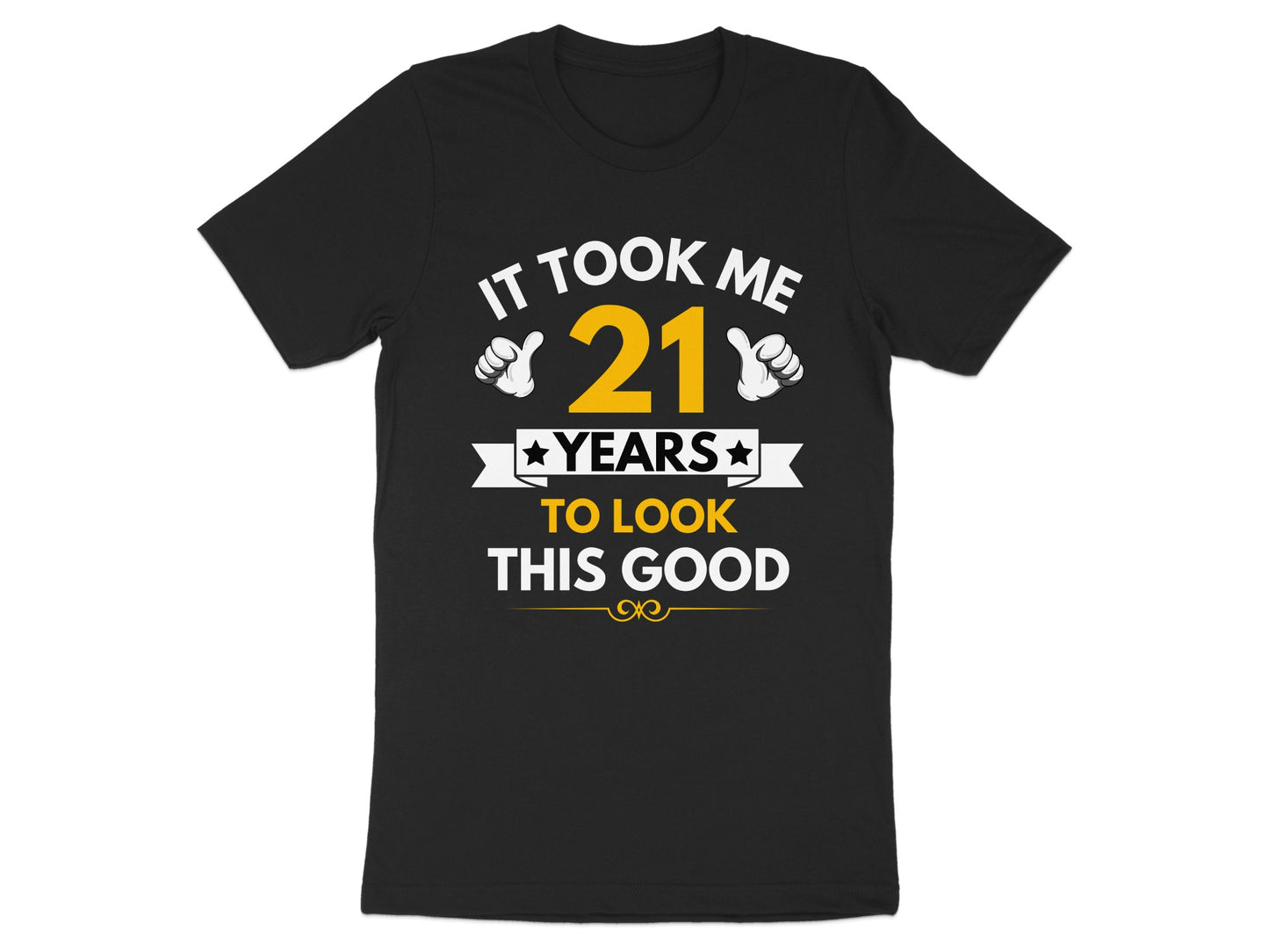 It Took Me 21 Years To Look This Good Product Type