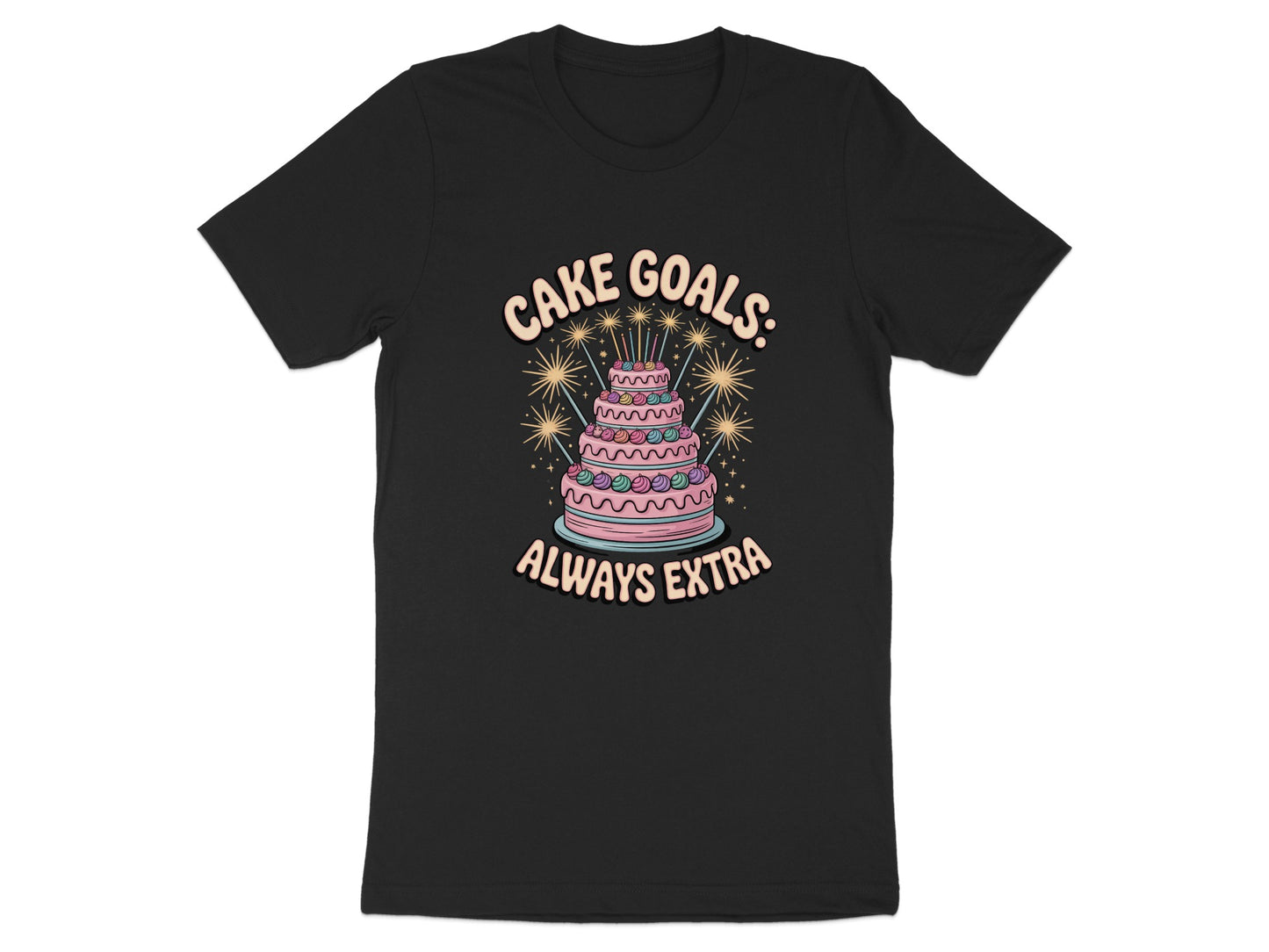 Cake Goals Always Extra Graphic Print T-Shirt product type