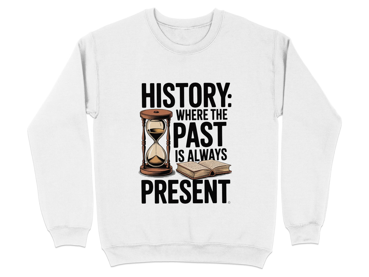 History Past Is Always Present Sweatshirt product type