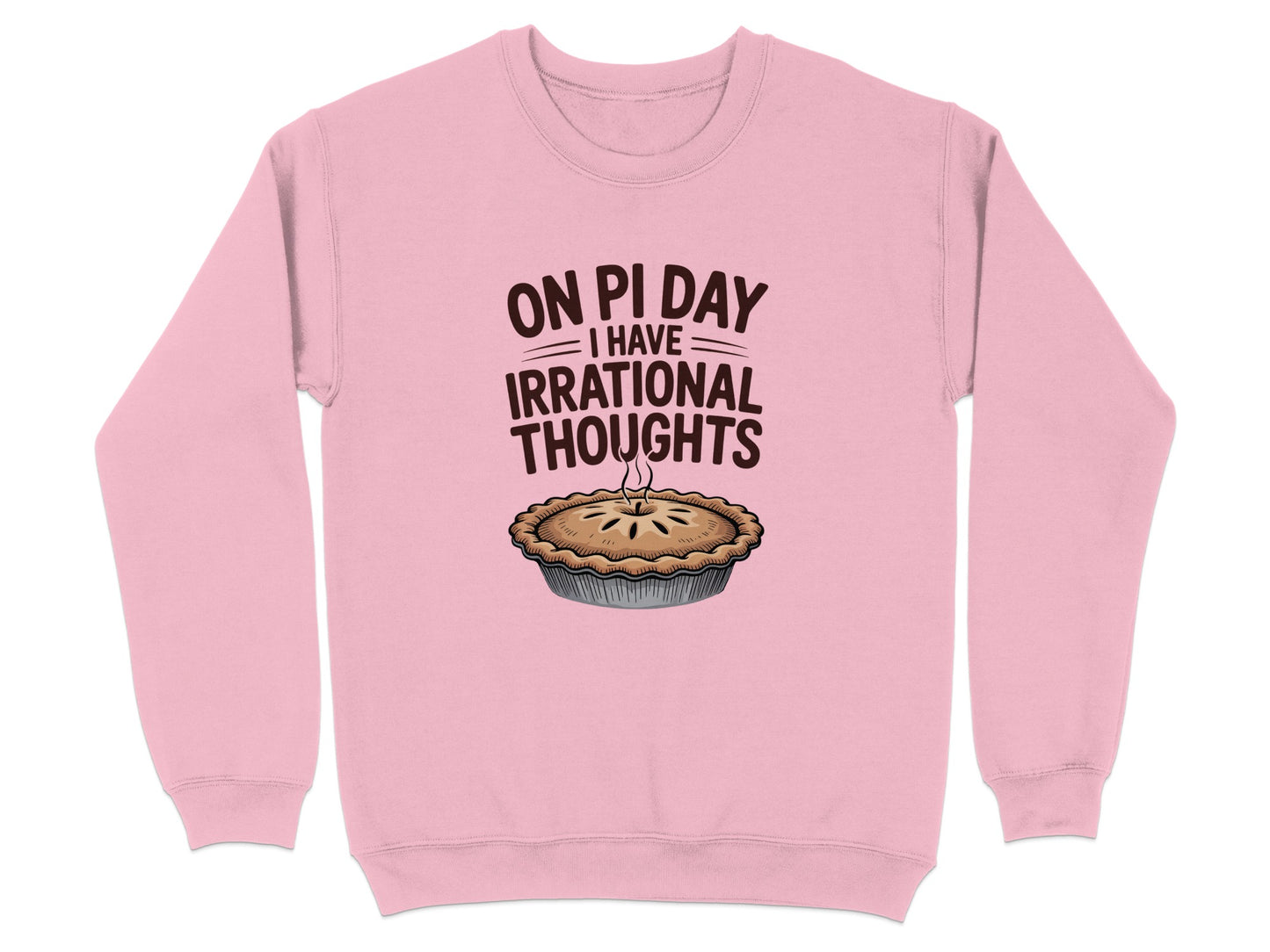 On Pi Day I Have Irrational Thoughts Sweatshirt product type