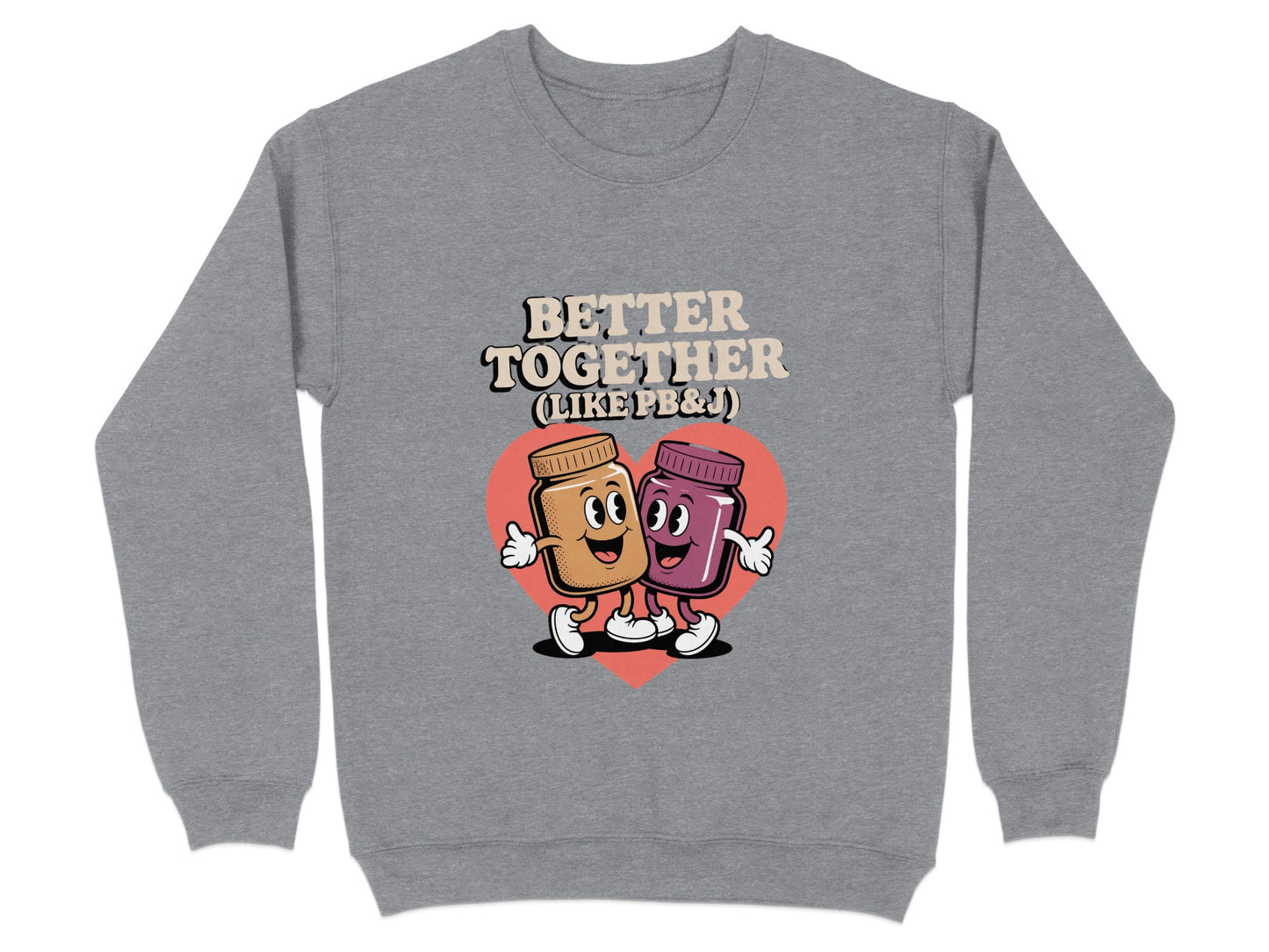 Better Together (Like PB&J) Grey Sweatshirt product
