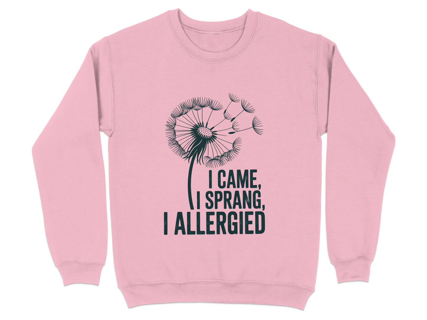 I Came I Sprang I Allergied Graphic Sweatshirt product type