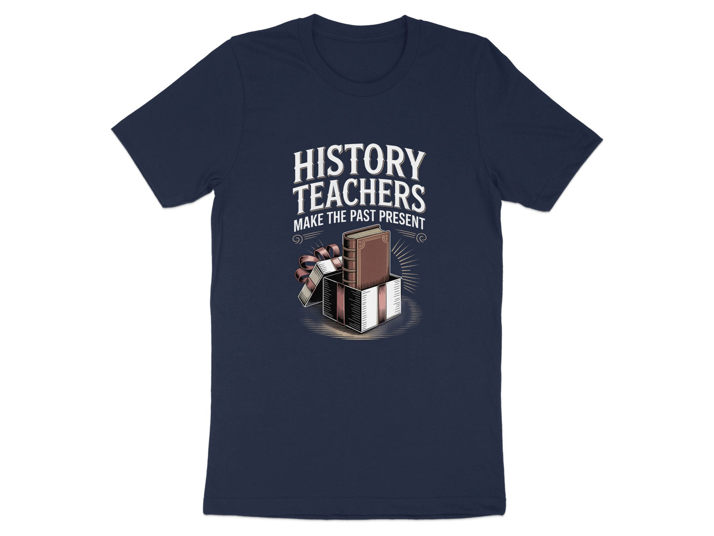 History Teachers Make the Past Present T-Shirt product