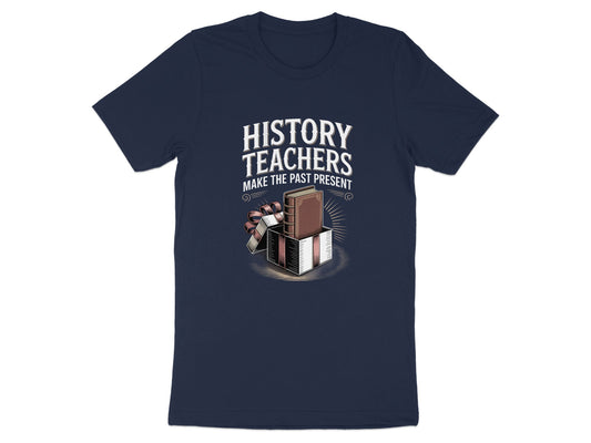 History Teachers Make the Past Present T-Shirt product