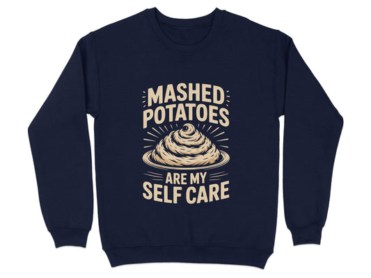 Mashed Potatoes Are My Self Care Sweatshirt product type
