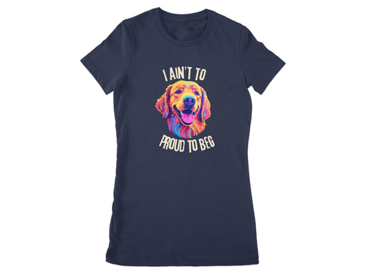I Ain't To Proud To Beg Dog Print T-shirt product