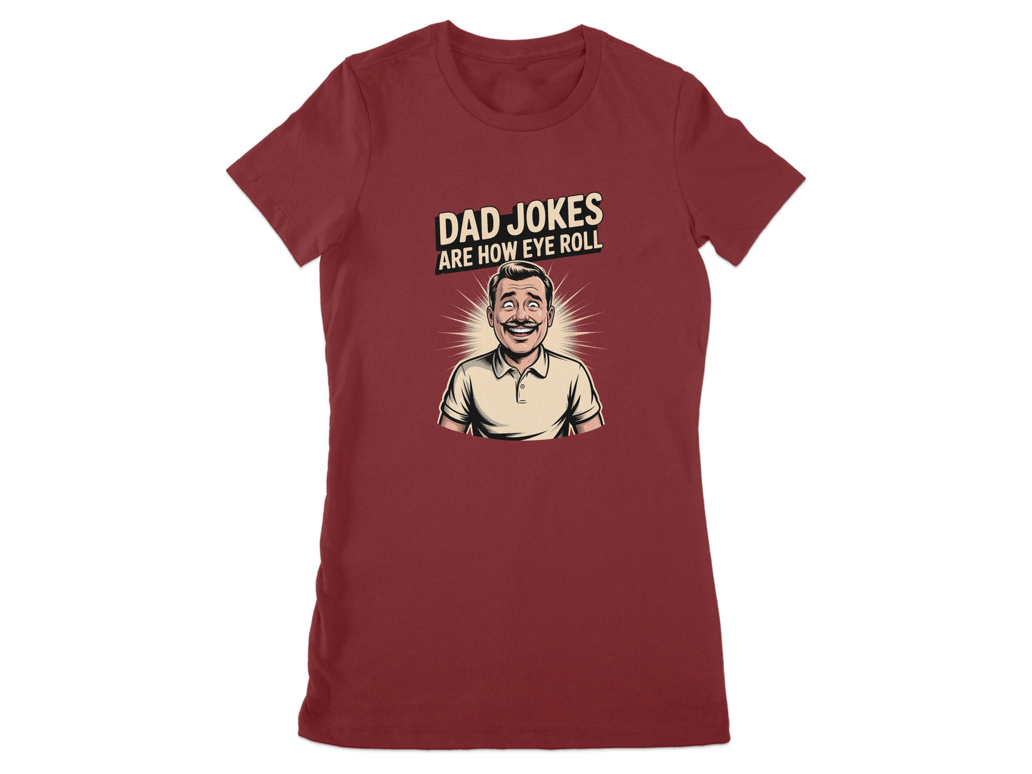 Dad Jokes Are How Eye Roll Printed T-Shirt product type