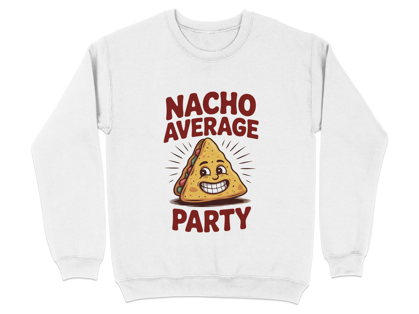 Nacho Average Party Funny Sweatshirt product