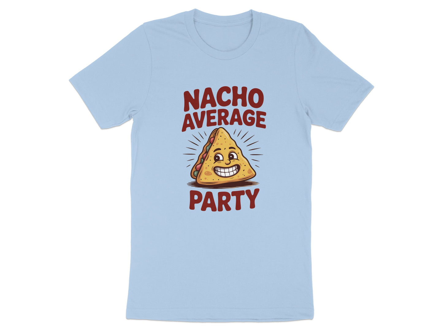 Nacho Average Party Funny T-shirt fun food lovers product