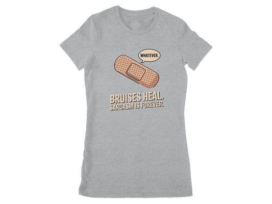 Bruises Heal Sarcasm Is Forever Graphic T-shirt product