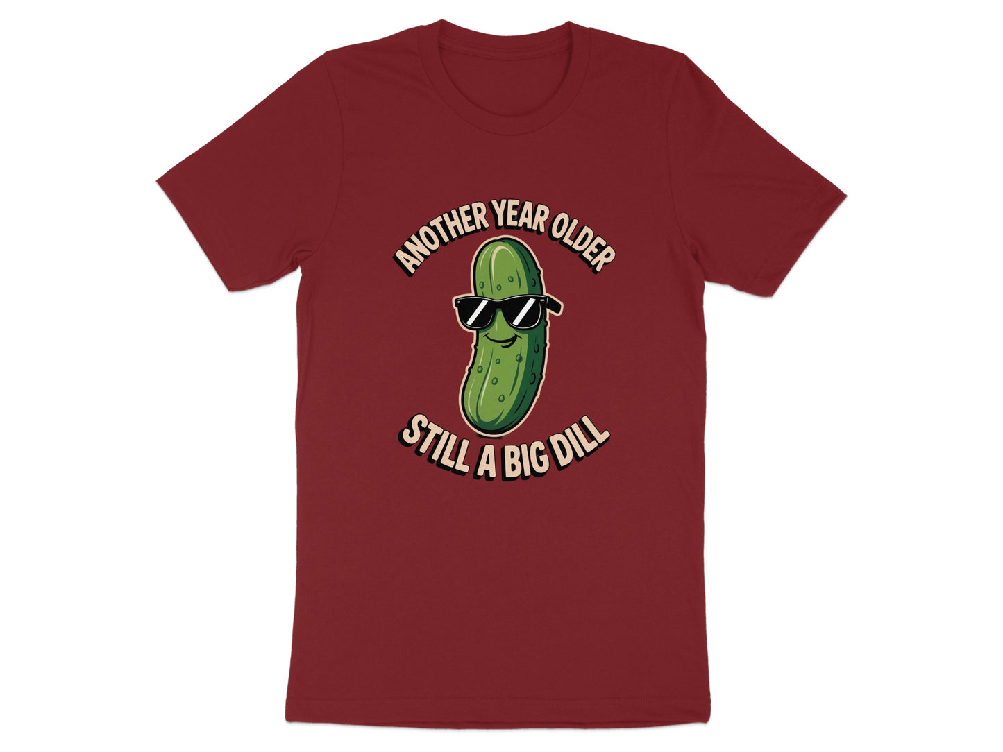 Another Year Older Still A Big Dill T-shirt product