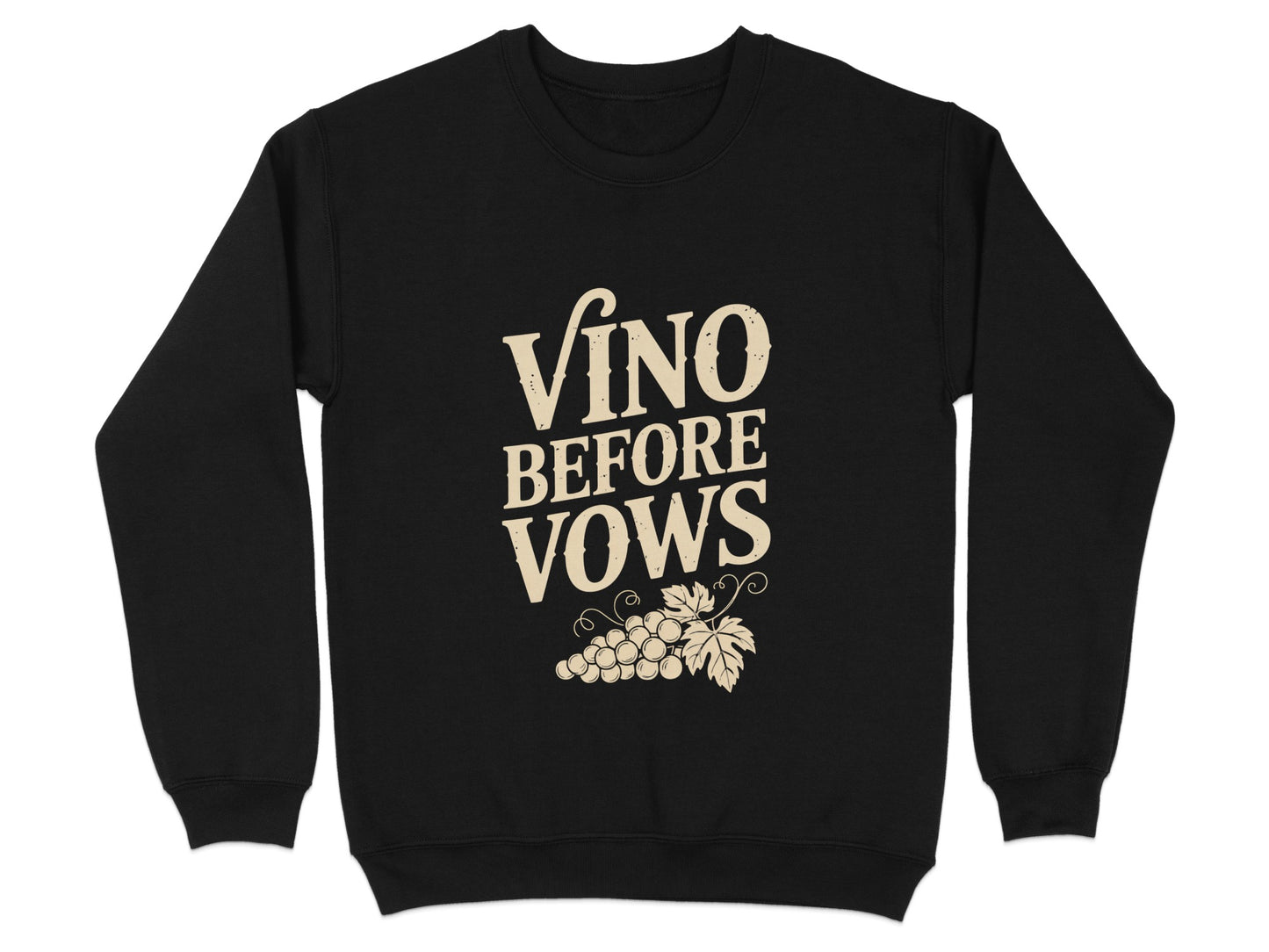 Vino Before Vows Comfortable and Stylish Sweatshirt Product