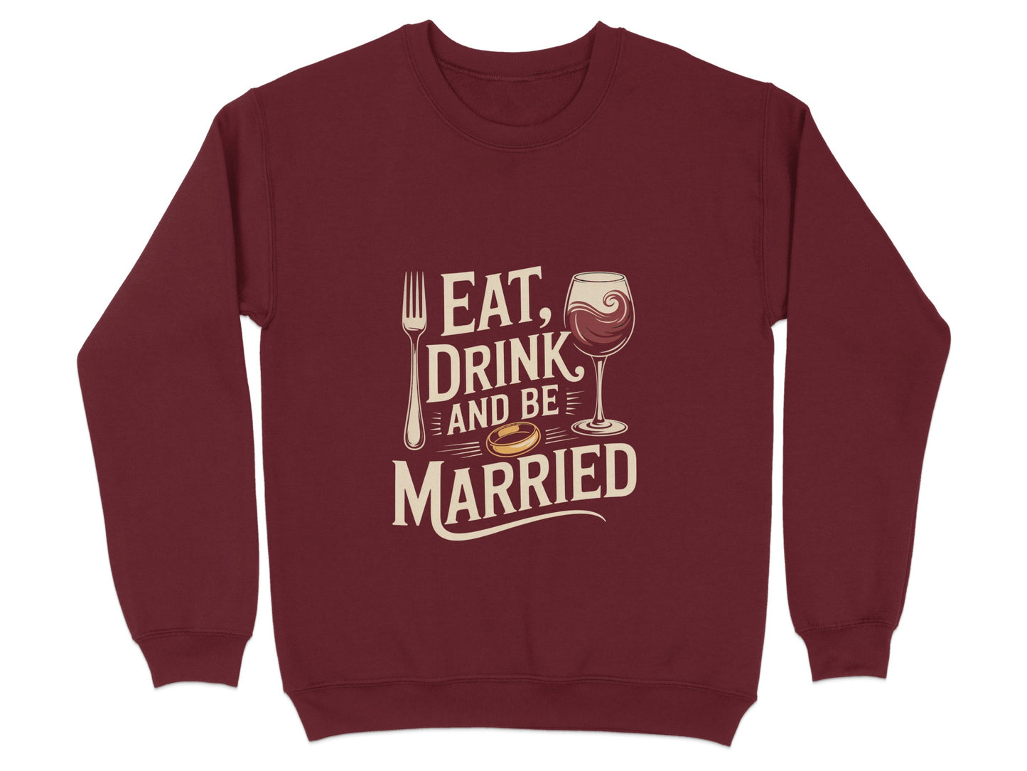 Eat Drink And Be Married Graphic Sweatshirt product