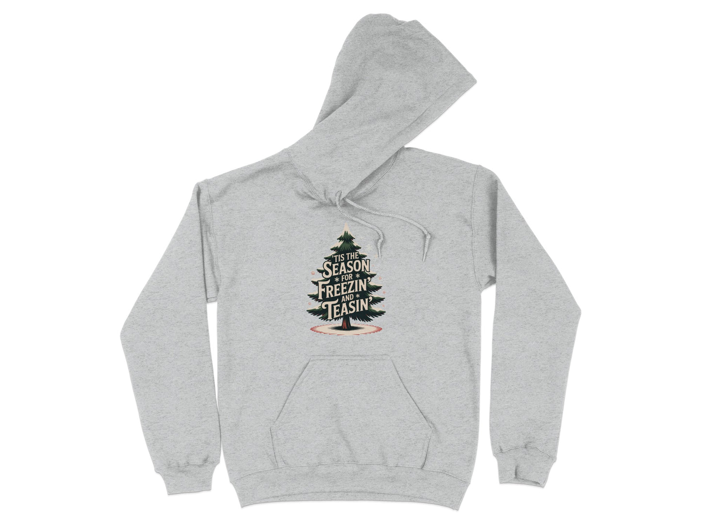 Tis The Season for Freezin Teasin Hoodie product