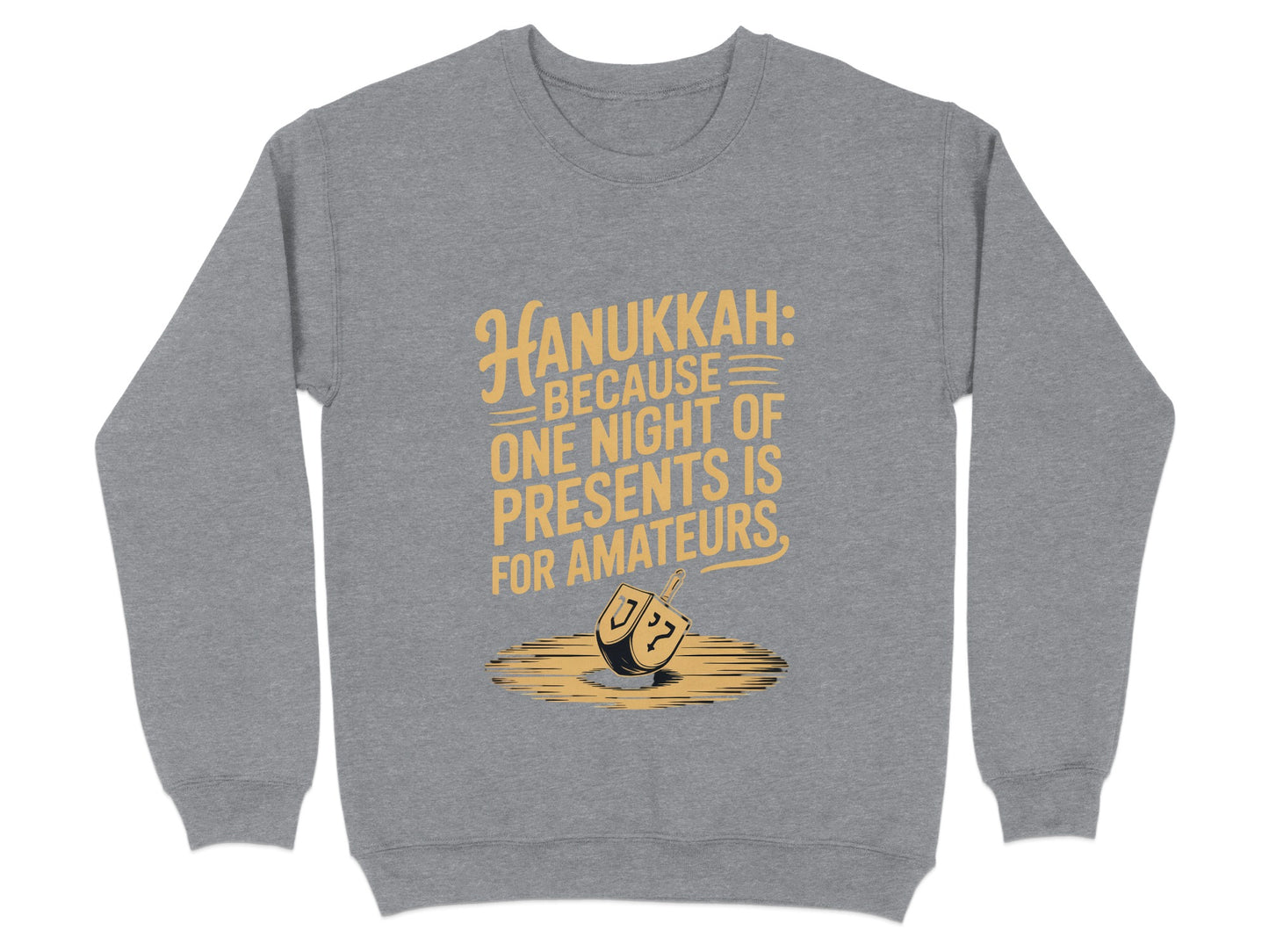 Hanukkah One Night Of Presents For Amateurs sweatshirt product