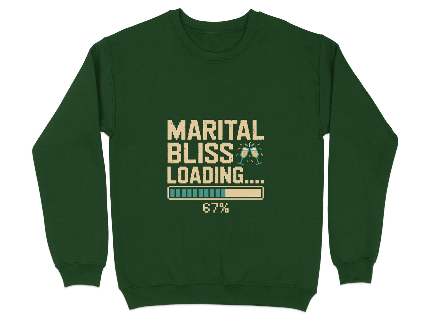 Marital Bliss Loading 67% Sweatshirt Funny Product Type