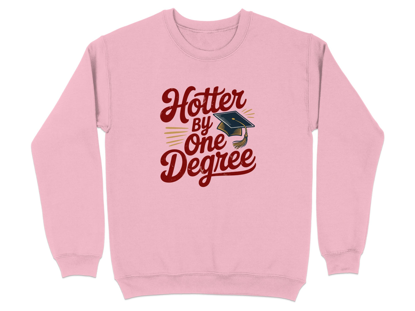 Hotter by One Degree Graduation Sweatshirt product