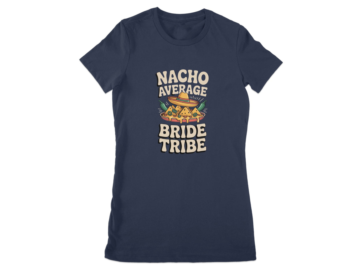 Nacho Average Bride Tribe Funny Party T-shirt product