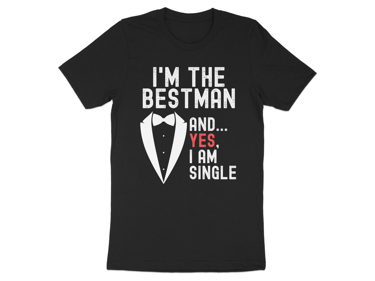 I'm the Bestman Yes I am Single Graphic T-shirt product