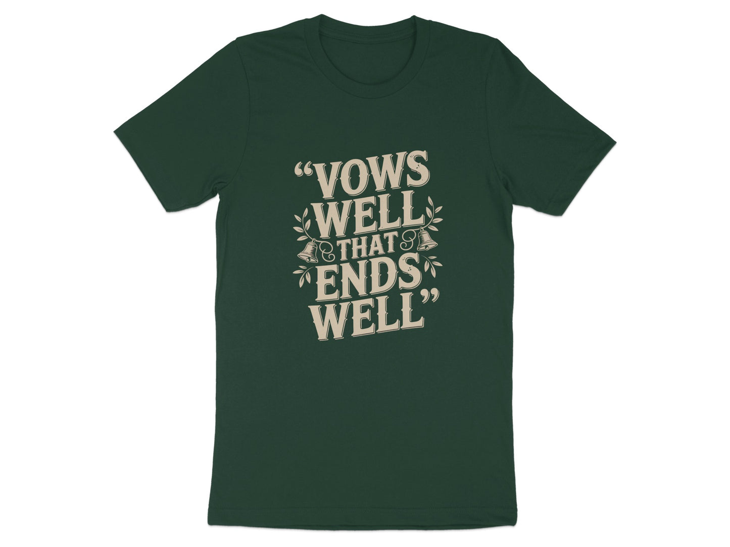 Vows Well That Ends Well Quote T-shirt product