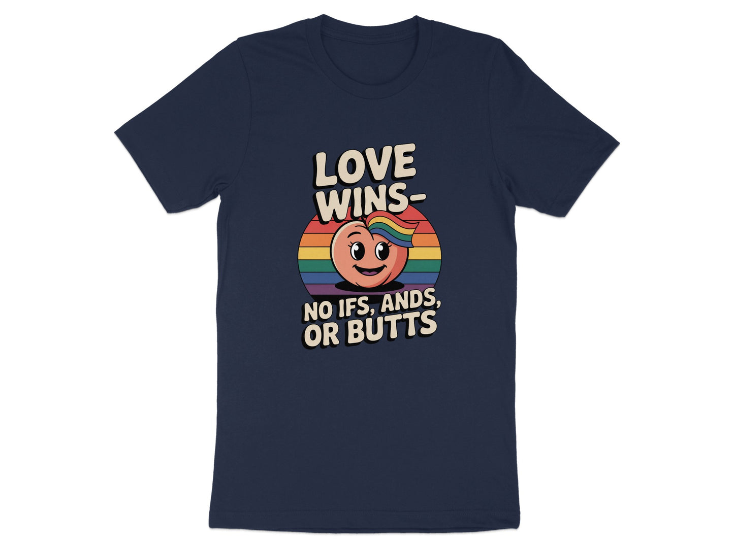 Love Wins No Ifs Ands or Butts T-shirt product