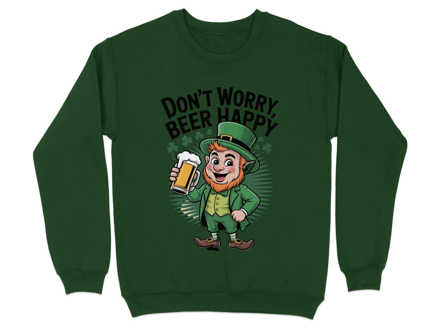 Don't Worry Beer Happy Funny Leprechaun Sweatshirt product