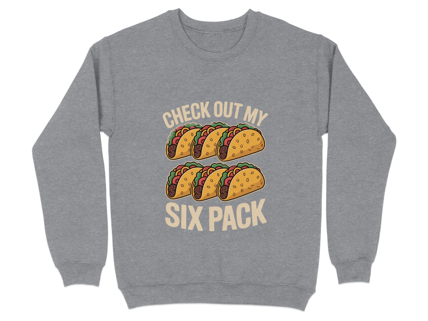 Check Out My Six Pack Fun Taco Sweatshirt product type