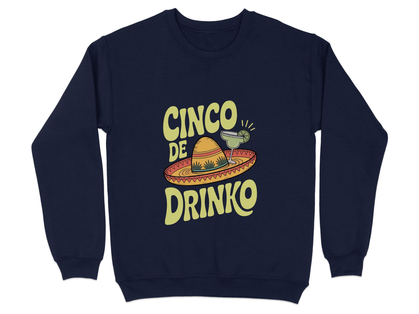 Cinco De Drinko Sweatshirt Novelty Apparel product type