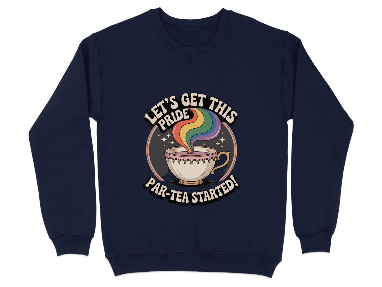 Let's Get This Pride Par-Tea Started Graphic Sweatshirt