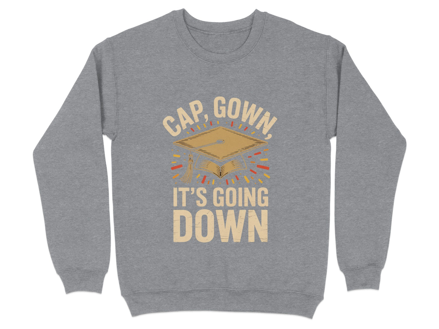 Cap Gown It's Going Down Statement Sweatshirt product