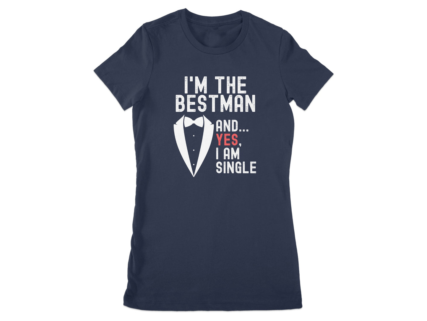 I'm The Bestman And Yes I Am Single T-Shirt product
