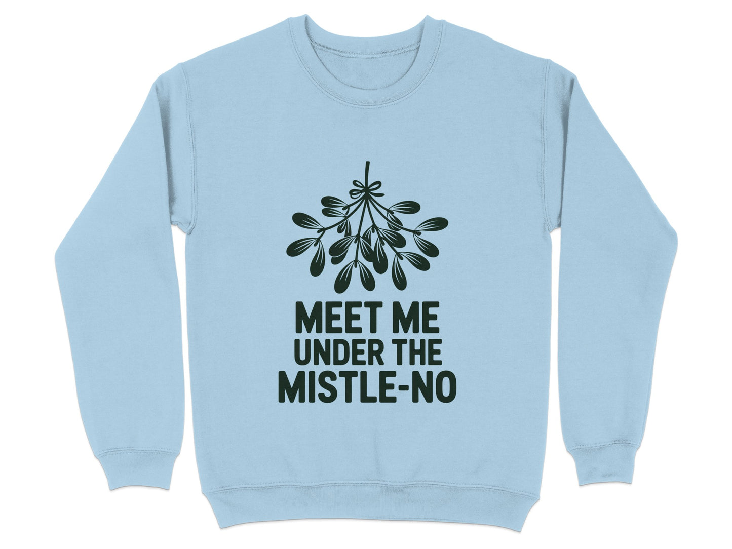 Meet Me Under The Mistle-No Sweatshirt product