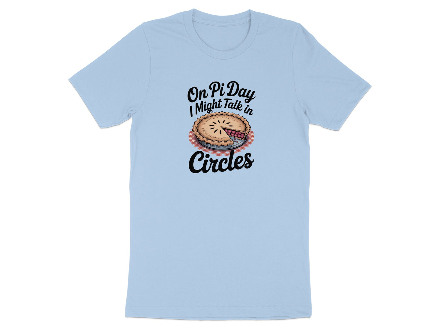 On Pi Day I Might Talk in Circles T-Shirt product