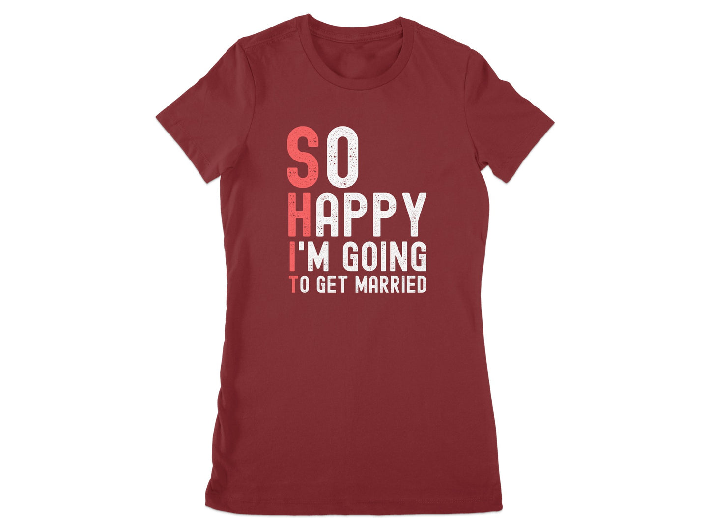 So Happy I'm Going To Get Married T-shirt product