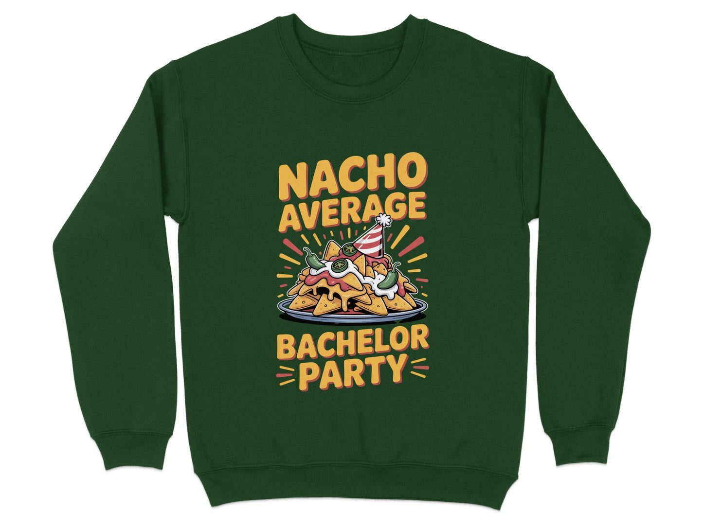 Nacho Average Bachelor Party Sweatshirt product type
