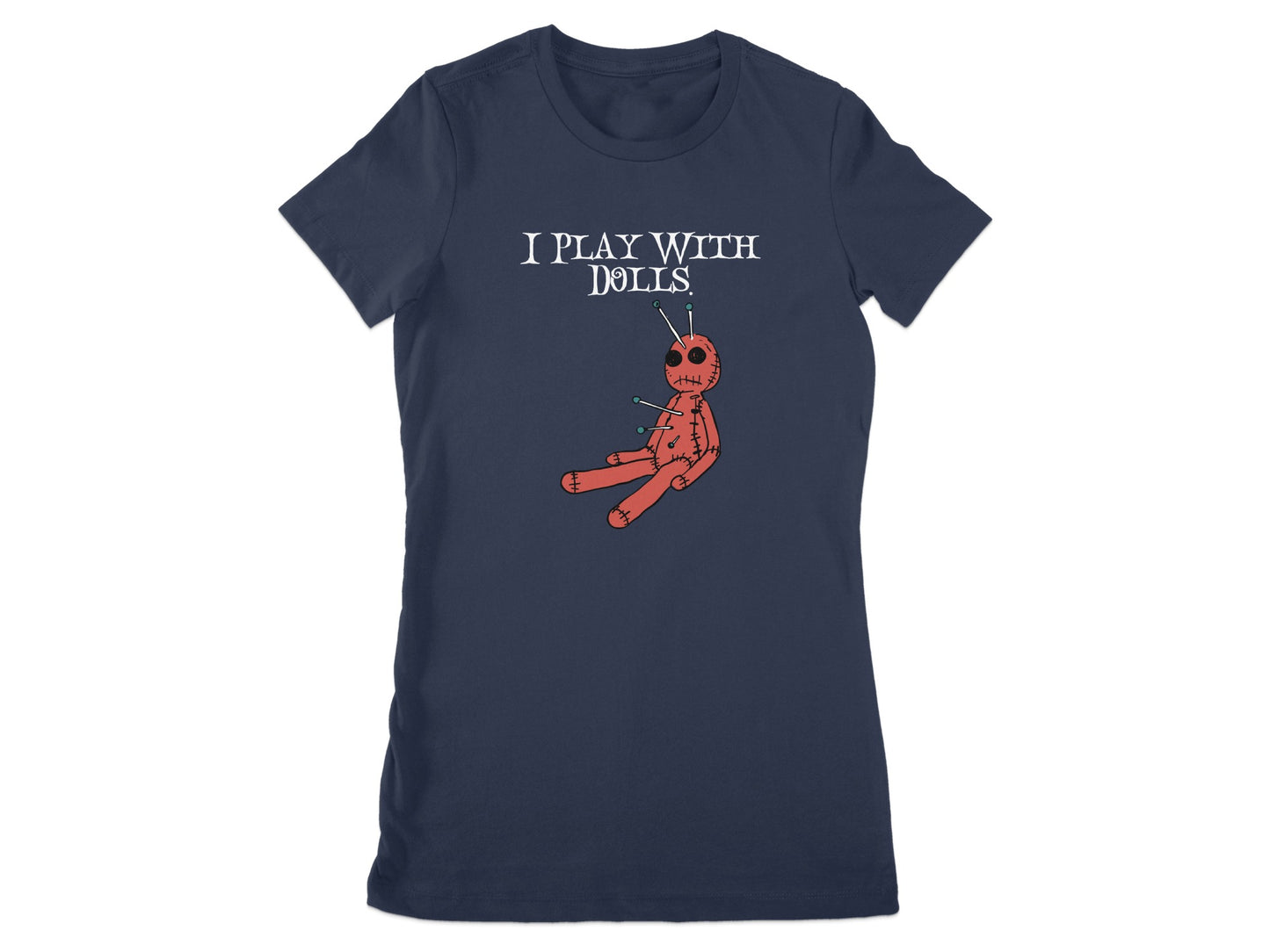 I Play With Dolls Graphic Women's T-Shirt product type